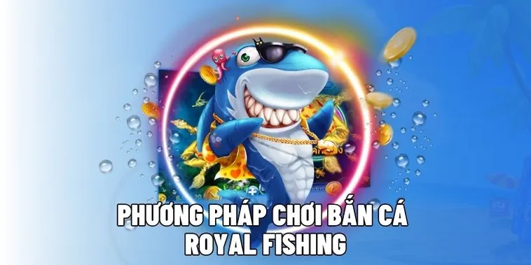 Hướng Dẫn Chi Tiết Cách Chơi Bắn Cá Royal Fishing Tại i9BET 1 Hướng Dẫn Chi Tiết Cách Chơi Bắn Cá Royal Fishing Tại i9BET